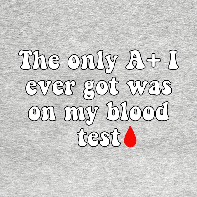 Getting an A+ on a Blood Test Joke by Slletterings